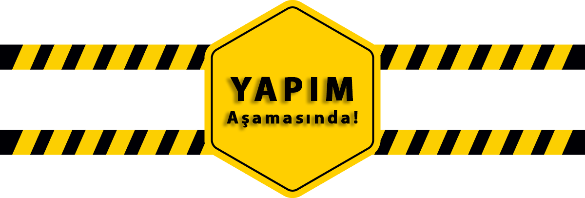 yapım aşamasında!